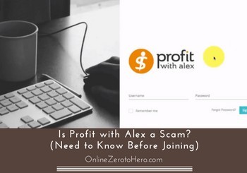 Is Profit with Alex a Scam? (Need to Know Before Joining)​