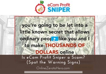 Is eCom Profit Sniper a Scam? (Spot the BIG Red Flags)​