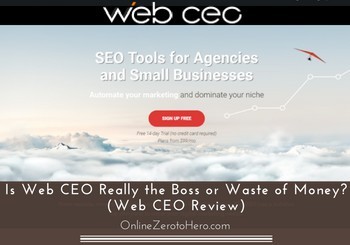 Is Web Ceo Really The Boss Or Waste Of Money Web Ceo Review - when you work with seo and have an online business having the right tools can save you a ton of time and get you a lot better results