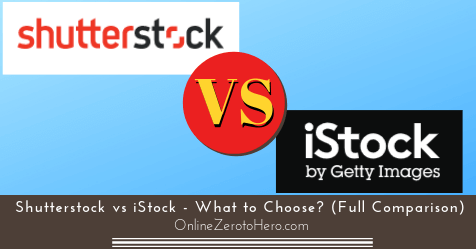 Shutterstock vs iStock – What to Choose? (Full Comparison)