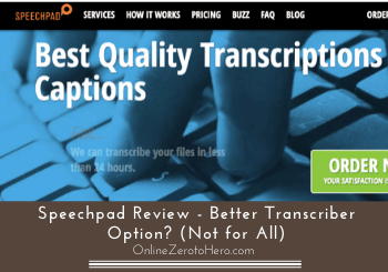 Speechpad Review – Better Transcriber Option? (Not for All)
